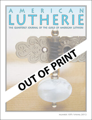 American Lutherie #109  -  Spring 2012